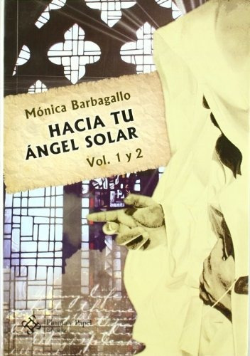 Hacia Tu Angel Solar-2ts., De Monica Barbagallo. Serie Abc, Vol. Abc. Editorial Pluma Y Papel, Tapa Blanda, Edición Abc En Español, 1