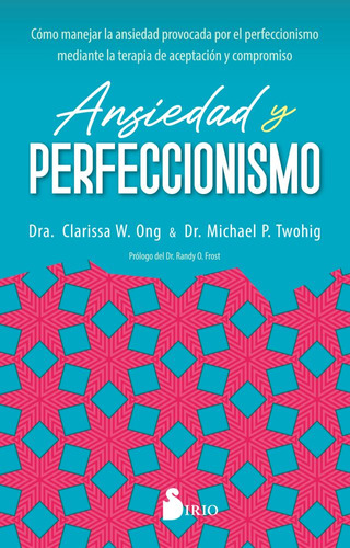 Ansiedad Y Perfeccionismo - Clarissa Ong / Michael Twohig