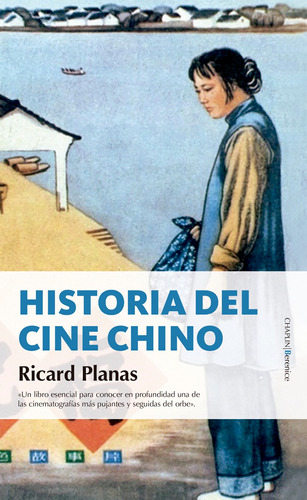Historia del cine chino, de Planas Penadés, Ricard. Serie Cine Editorial Berenice, tapa blanda en español, 2022