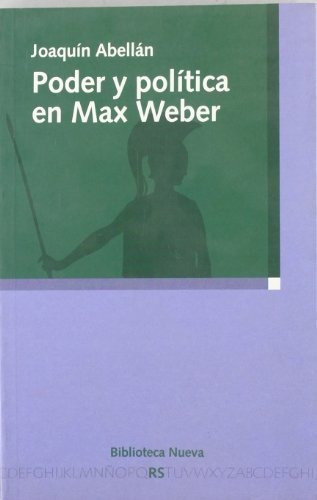 Libro Poder Y Politica En Max Weber  De Abellan Joaquin