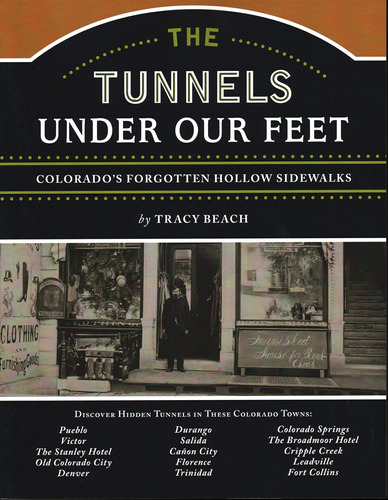 Libro: The Tunnels Under Our Feet: Colorados Forgotten Holl