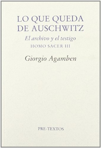 Lo Que Queda De Auschwitz - Giorgio Agamben