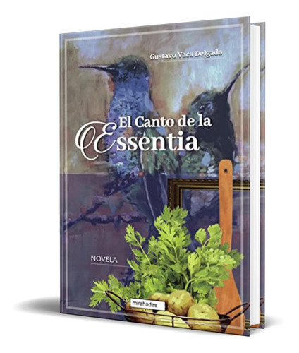 Libro El Canto De La Essentia [ Gustavo Vaca D. ] Original