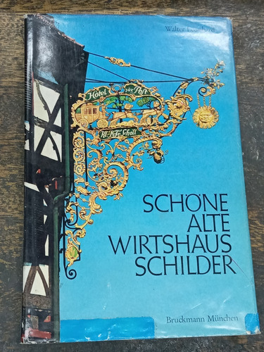 Schone Alte Wirtshaus Schilder * Walter Leonhard * 