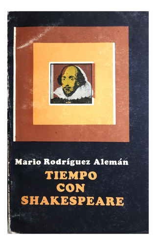 Tiempo Con Shakespeare - Mario Rodríguez Alemán ( Ensayo )