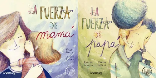 La Fuerza De Mamá / La Fuerza De Papá, De Aixalá Evelyn / Torena Denisse. Editorial Loqueleo, Tapa Blanda, Edición 1 En Español