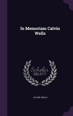Libro In Memoriam Calvin Wells - Wells, Calvin