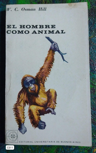 W. C. Osman Hill / El Hombre Como Animal