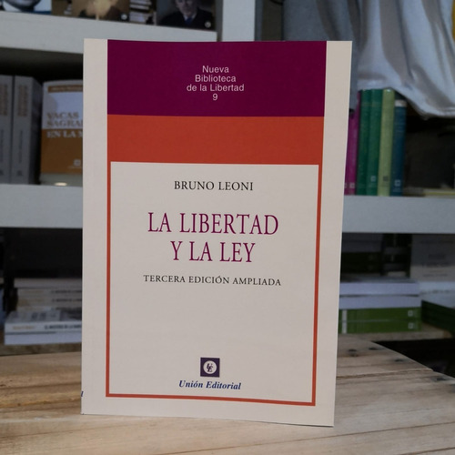 La Libertad Y La Ley - Bruno Leoni - Unión Editorial