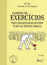 Comprar Livro Caderno De Exercícios Para Desacelerar Quando Tudo Vai Rápido Demais - Erik Pigani, Jean Augagneur, E Outros. [2014]
