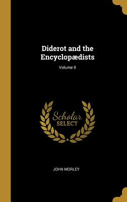 Libro Diderot And The Encyclopã¦dists; Volume Ii - Morley...