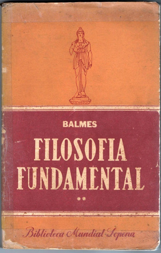 Filosofía Fundamental Tomo Ii - Jaime Balmes