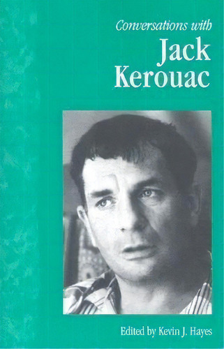 Conversations With Jack Kerouac, De Kevin J. Hayes. Editorial University Press Mississippi, Tapa Blanda En Inglés