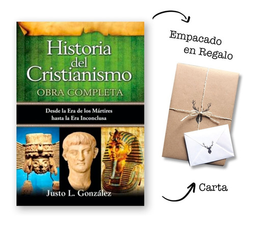 Historia Del Cristianismo Obra Completa - Justo L. Gonzales