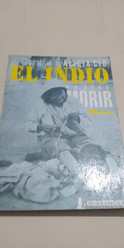 El Indio No Debe Morir Alicia Cid Corregidor Libreria Merlin