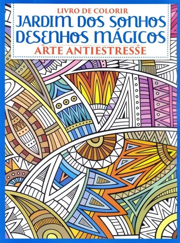 Livro Jardim Dos Sonhos Desenhos Magicos - Arte Antiestresse