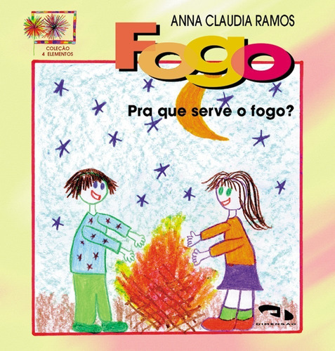 Fogo Para Que Serve O Fogo, De Anna Claudia Ramos. Editora Dimensão, Capa Mole Em Português