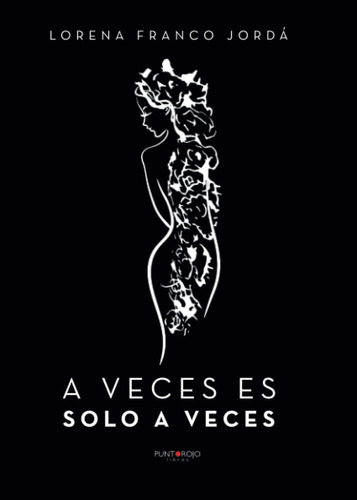 Libro: A Veces Es Solo A Veces (spanish Edition)
