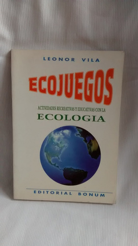 Ecojuegos - Educacion Ecologia Leonor Vila - Editorial Bonum