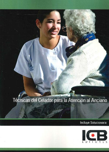 Libro Técnicas Del Celador Para La Atención Al Anciano De Ic