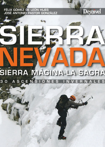 SIERRA NEVADA, de Pastor González, José Antonio. Editorial Desnivel, tapa blanda en español