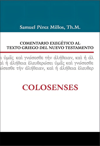 Comentario Exegetico Al Texto Griego Del N.t. Colosenses