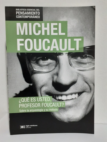 ¿que Es Usted Profesor Foucault? Michael Foucault .siglo Xxi