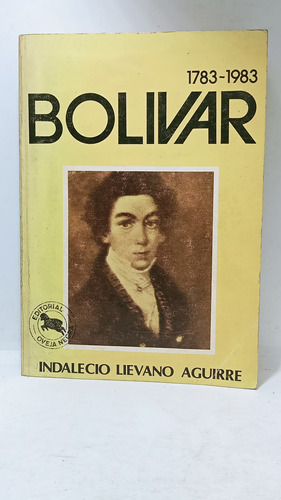 Bolívar - 1783 A 1983 - Indalecio Liévano - Oveja Negra 