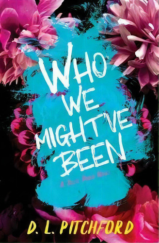 Who We Might've Been, De D L Pitchford. Editorial Straight On Till Morningside Prints, Tapa Blanda En Inglés