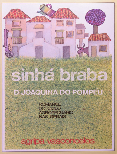 Livro Sinhá Braba - Romance Do Ciclo Agropecuario Nas Gerais