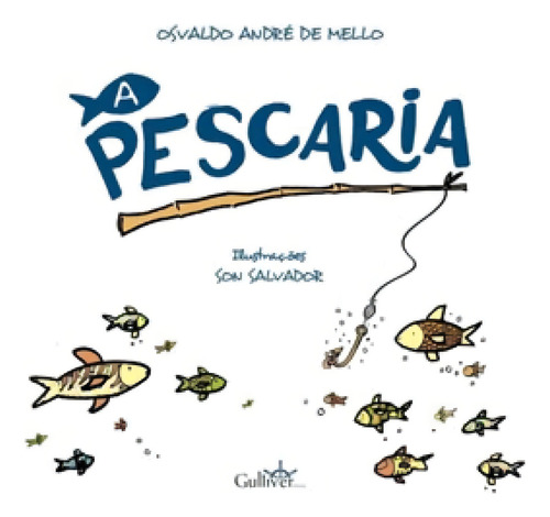 A Pescaria, De Mello, Osvaldo André De. Editora Gulliver Editora, Capa Mole Em Português