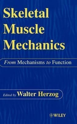 Skeletal Muscle Mechanics - W. Herzog