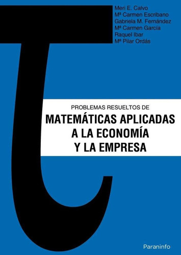 Libro Problemas Resueltos Matematicas Aplicadas Economia ...