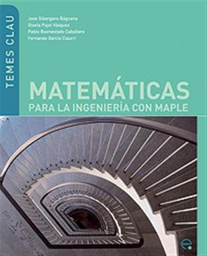 Matemáticas Para La Ingeniería Con Maple: 10 (temes Clau)