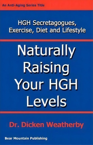 Naturally Raising Your Hgh Levels, De C Dicken Weatherby. Editorial Weatherby & Associates, Llc, Tapa Blanda En Inglés