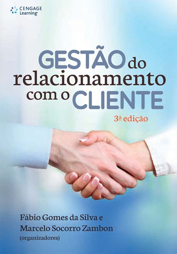 Gestão do relacionamento com o cliente, de Silva, Fábio. Editora Cengage Learning Edições Ltda., capa mole em português, 2014