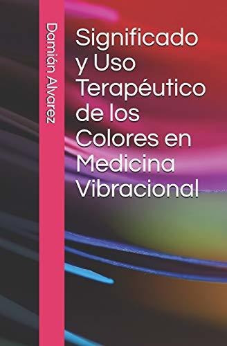 Significado Y Uso Terapéutico De Los Colores En Medicina Vib