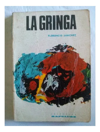 La Gringa, Florencio. Sanchez, Editorial Kapeluz. Usado!!! 