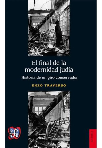 El Final De La Modernidad Judia - Traverso - #d