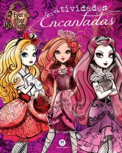 Ever After High - Atividades encantadas, de Mattel, Mattel. Editorial Ciranda Cultural Editora E Distribuidora Ltda., capa mole em português, 2015
