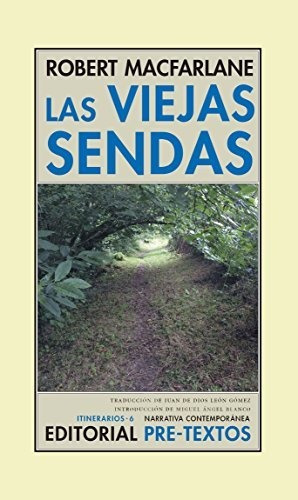 LAS VIEJAS SENDAS, de ROBERT MACFARLANE. Editorial Pre-textos, tapa blanda en español, 9999