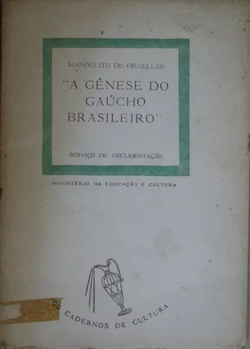 A Gênese Do Gaúcho Brasileiro Manoelito De Ornellas