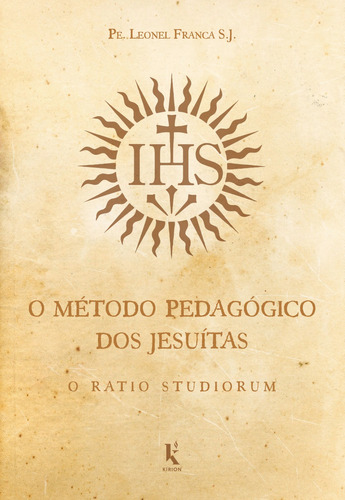 O Método Pedagógico Dos Jesuítas: O Ratio Studiorum