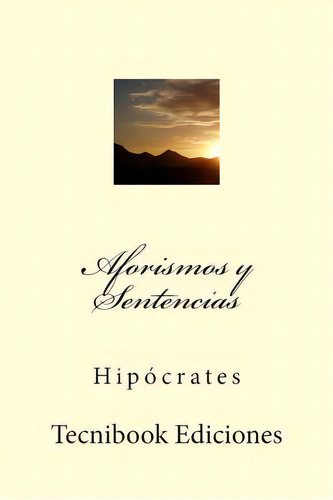 Aforismos Y Sentencias, De Hip. Editorial Createspace, Tapa Blanda En Español