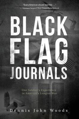 Black Flag Journals : One Soldier's Experience In America...