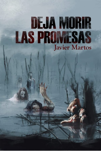 Libro Deja Morir Las Promesas - Martos, Javier