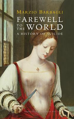 Libro Farewell To The World: A History Of Suicide - Barba...