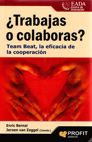 ¿trabajas O Colaboras? Team Beat, La Eficacia De La Cooper, De Enric Bernal, Jeroen Van Zoggel. Serie 8415505174, Vol. 1. Editorial Ediciones Gaviota, Tapa Blanda, Edición 2012 En Español, 2012