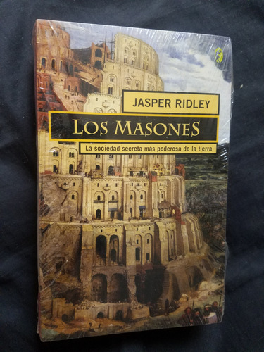 Los Masones Las Sociedad Secreta Mas Poderosa Jasper Ridley