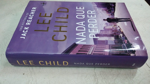 Nada Que Perder - Lee Child - Rba - Tapa Dura (Usado)